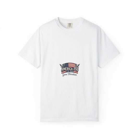America 250 Gone Floridian T-Shirt – USA 1776-2026 Patriotic Tee | Comfort Colors